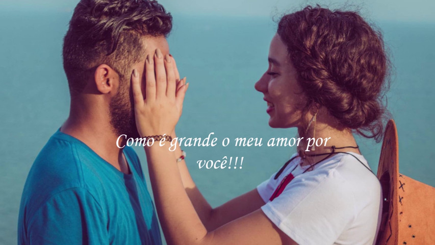 Como é grande o meu amor por você