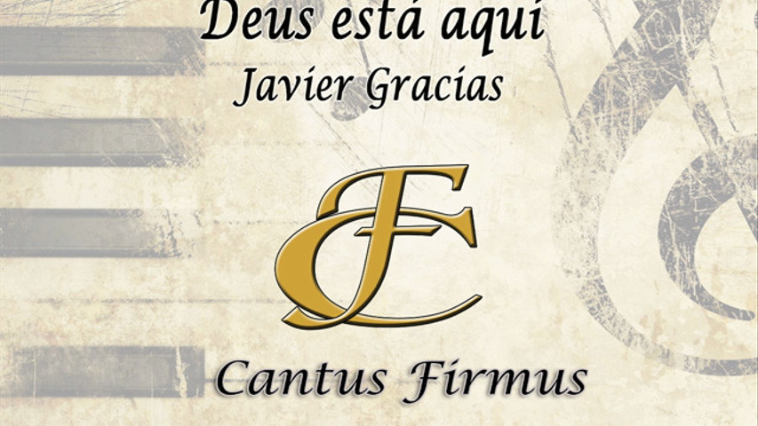 Deus está Aqui (Javier Gacias) - Cantus Firmus