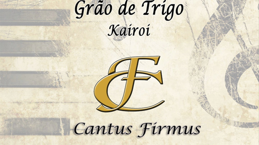 Grão de trigo (kairoi) - Cantus Firmus