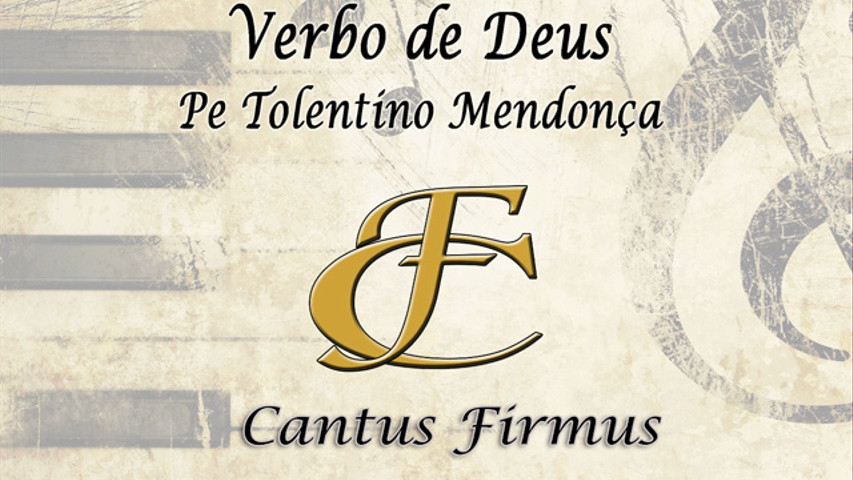 Verbo de Deus (Pe Tolentino Mendonça) - Cantus Firmus