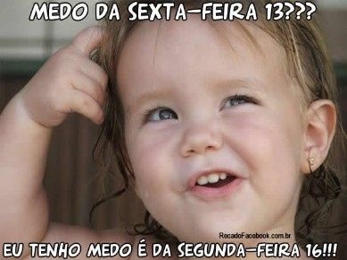 Toda a 6ª feira 13 é melhor que 2ª 16