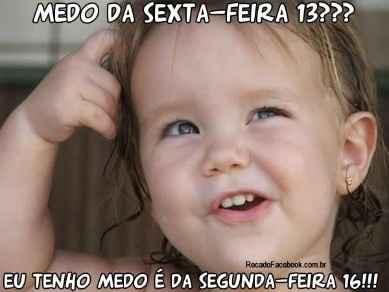 Toda a 6ª feira 13 é melhor que 2ª 16