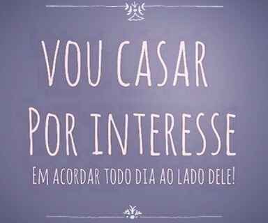Vamos todas casar por interesse :) - 1