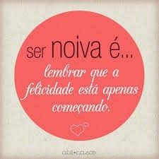 Ser Noiva é...