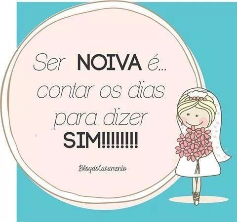 Ser Noiva é...