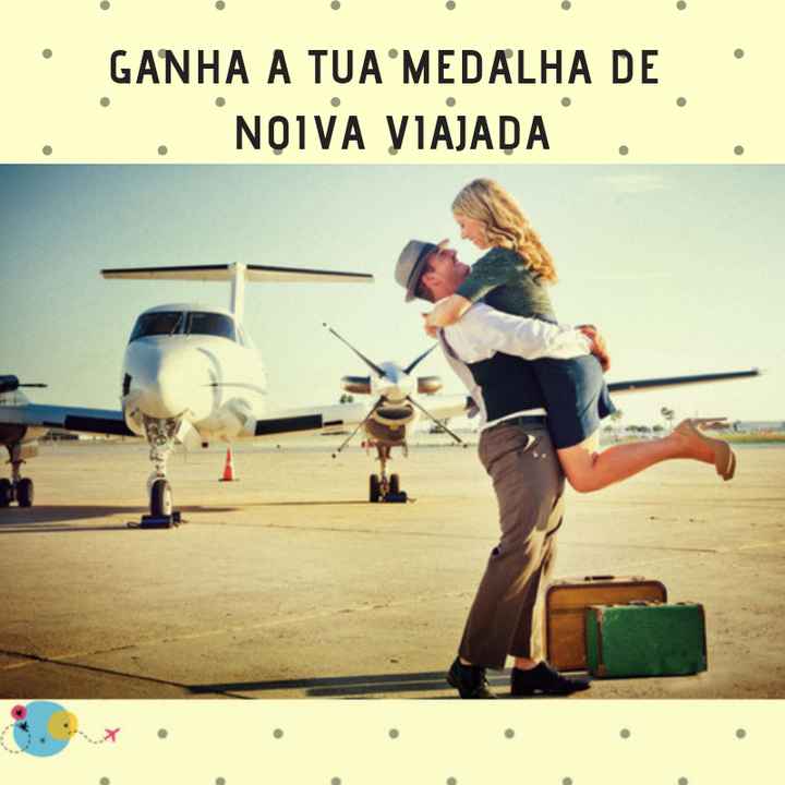 Ganha a tua medalha de noiva viajada 