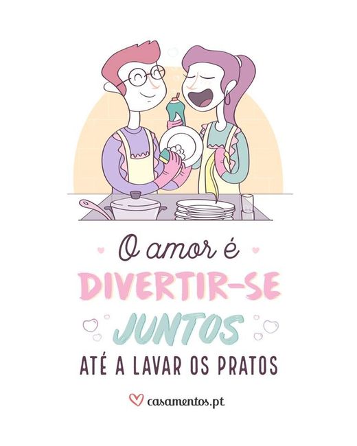 O amor é divertir-se juntos até a lavar os pratos 