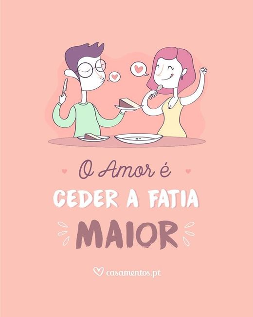 O amor é ceder a fatia maior 