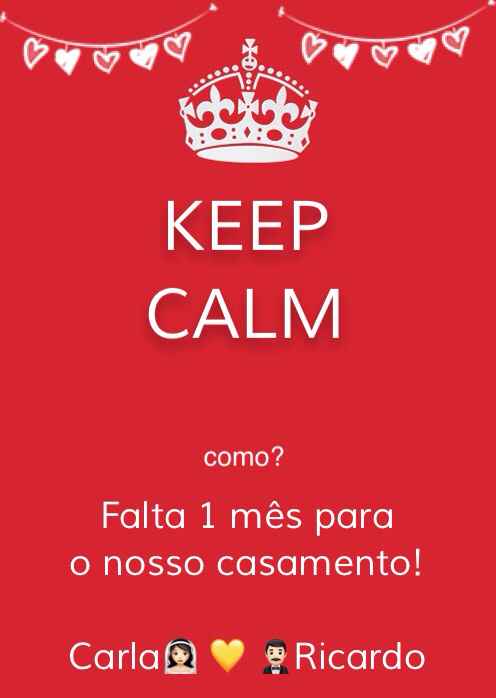  Keep calm??? Só falta 1 mês! 😅 - 1