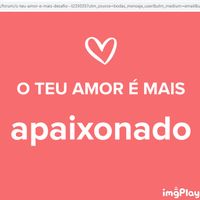 O teu amor é mais.... DESAFIO! - 1