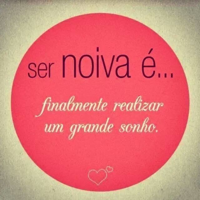 ser noiva é...