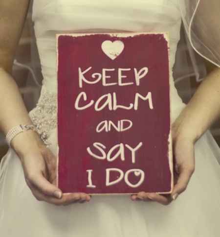 Keep Calm and Say I Do