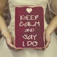Keep Calm and Say I Do
