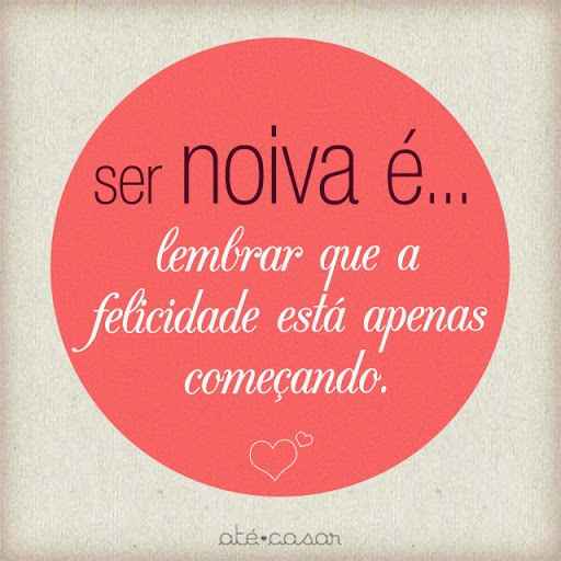 O que e para mim ser noiva! - 1