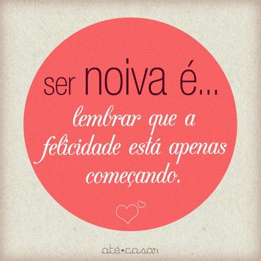 O que e para mim ser noiva! - 1