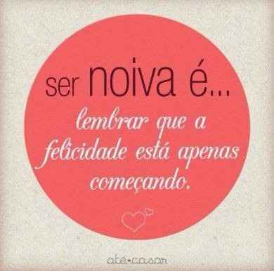 Ser noiva é...