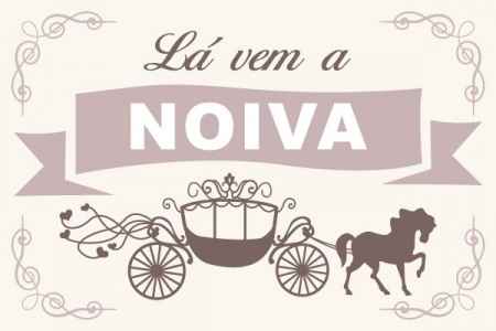Placa "Lá vem a noiva"