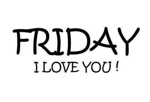 Friday I love you