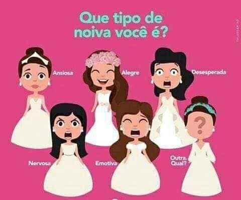 Que tipo de noiva és/ em que fase estás?