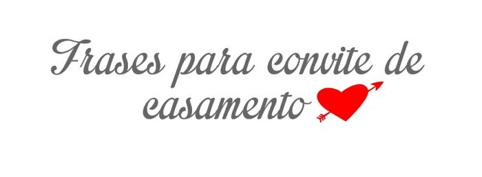 Frases no convite de casamento? - 1