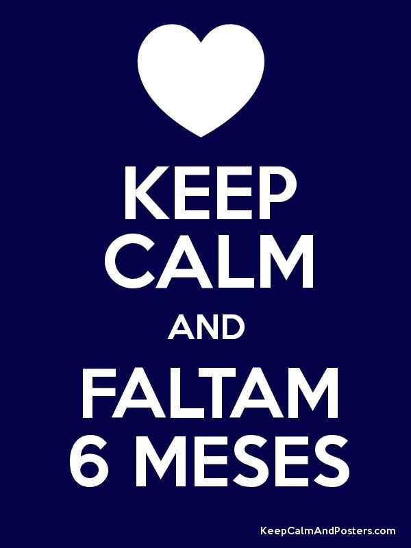 6 meses...
