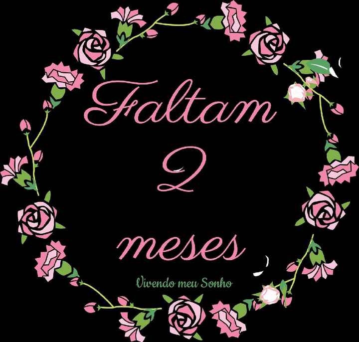 2 meses :) - 2
