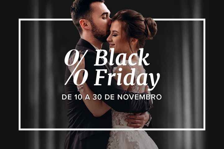 Vais aproveitar a Black Friday para comprar coisas para o casamento? 💰 - 1