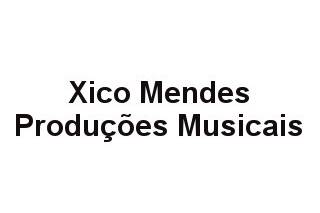 Xico Mendes - Produções Musicais