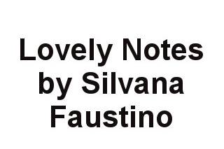 Lovely Notes by Silvana Faustino