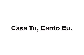 Casa Tu, Canto Eu.