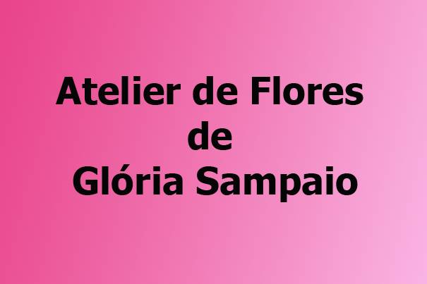 Atelier de Flores de Glória Sampaio