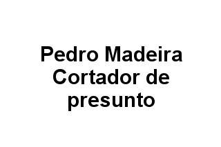 Pedro Madeira - Cortador de presunto